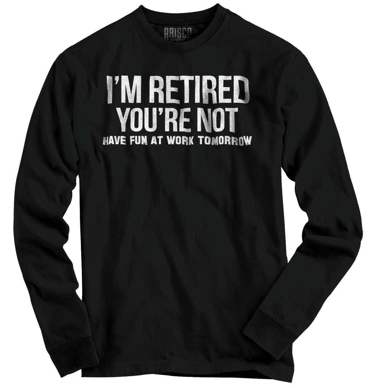 Funny Retired Happy Retirement Gift No Work Long Sleeve Tshirt for Men or Women gallery