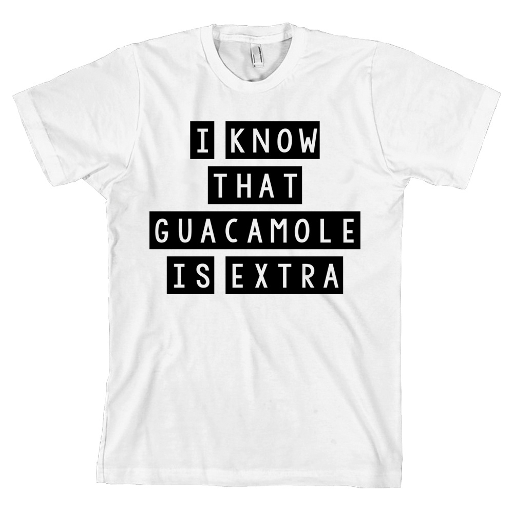 I Know That Guacamole Is Extra Bella + Canvas Chipotle Guac T Shirt Tee NEW gallery