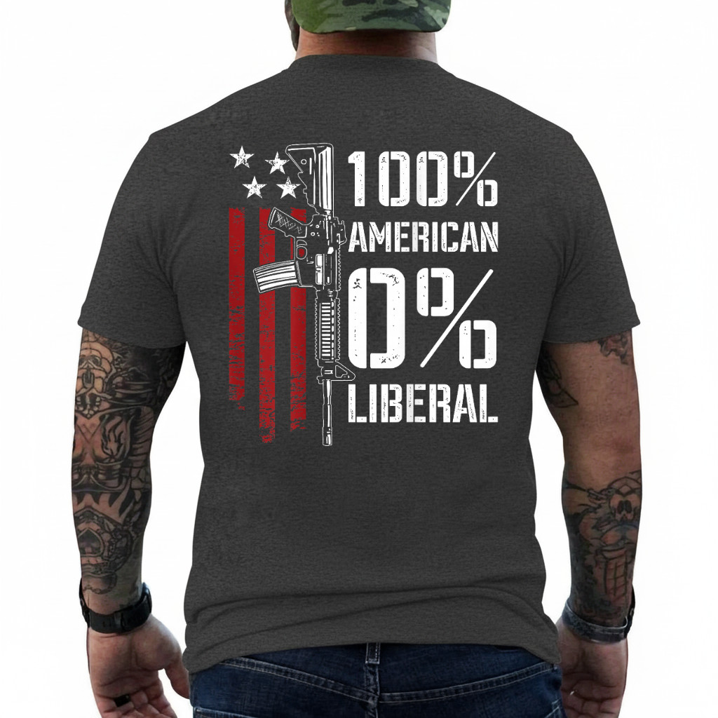 100% American 0% Liberal - Funny Pro Gun - ON Back T-Shirt gallery