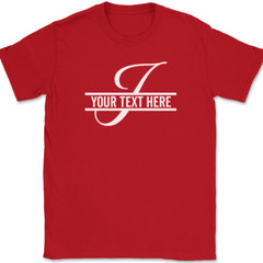 Letter I Monogram Your Text Here Custom T-Shirt Funny Personalize Family Tee