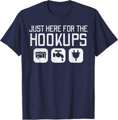 Camping Just Here for Hookups Funny Caravan Camper Men Women T-Shirt