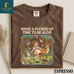 What a F cked Up Time to Be Alive Shirt Adult Humor T-Shirt Funny T-Shirt