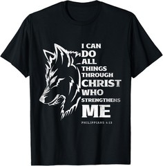 I Can Do All Things Through Christ Wolf Faith Men Christian T-Shirt