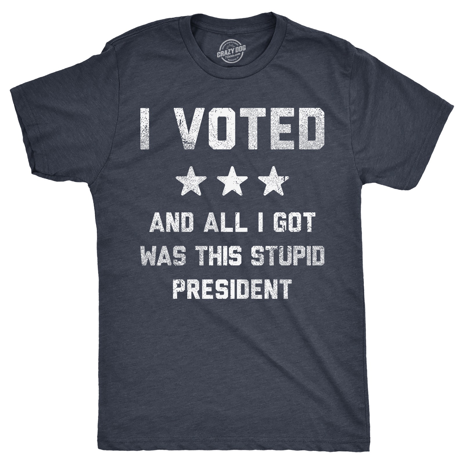 Mens Funny T Shirts I Voted and All I Got Was This Stupid President Politcal Tee gallery