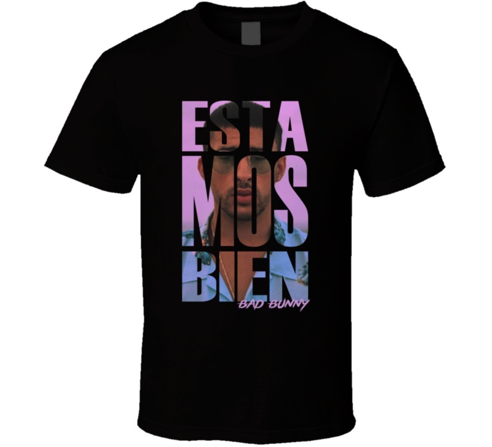Estamos Bien Bad Bunny Reggaeton Spanish Trap Regueton T Shirt gallery