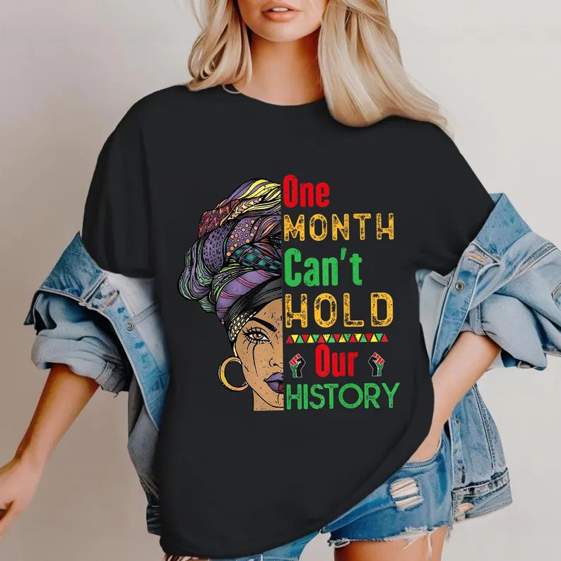 One Month Cant Hold Our History Comfort Tee Soft Cotton Gift gallery
