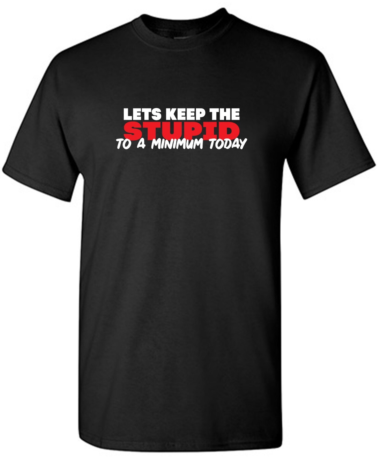Lets Keep Sarcastic Humor Graphic Tee Gift For Men Novelty Funny T Shirt gallery