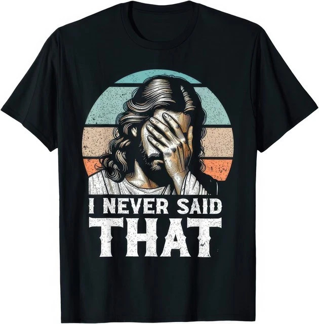 I Never Said That Funny Disappointed Savior Parody Graphic Tee ON TREND