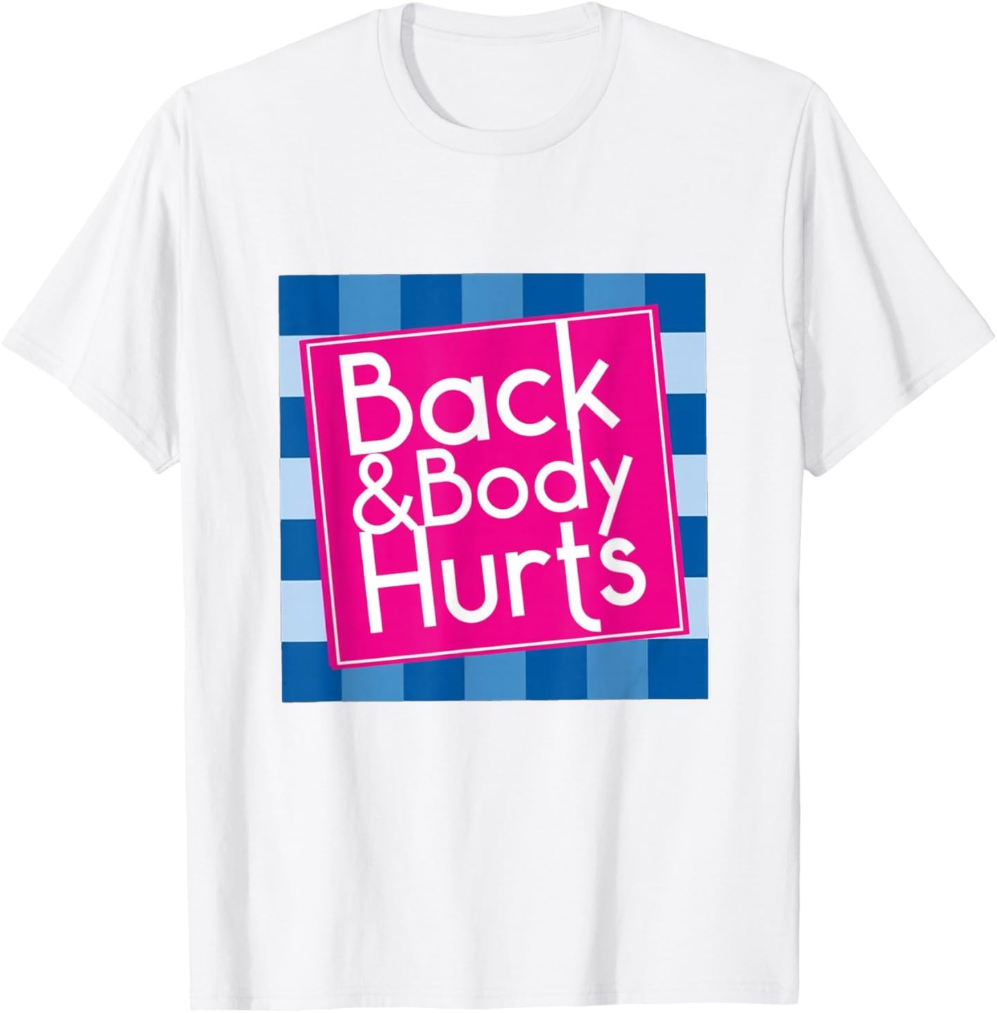 Funny Back Body Hurts Quote Exercise Workout Gym T-Shirt