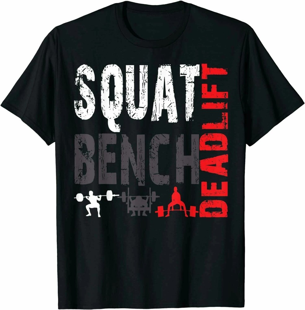 Powerlifting,Squat,Bench,Deadlift,Weightlifting Unisex T-Shirt, Friends Gift