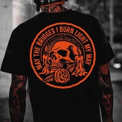 MAY THE BRIDGES I BURN LIGHT MY WAY Skull Print Men’s T-Shirt Back Printing