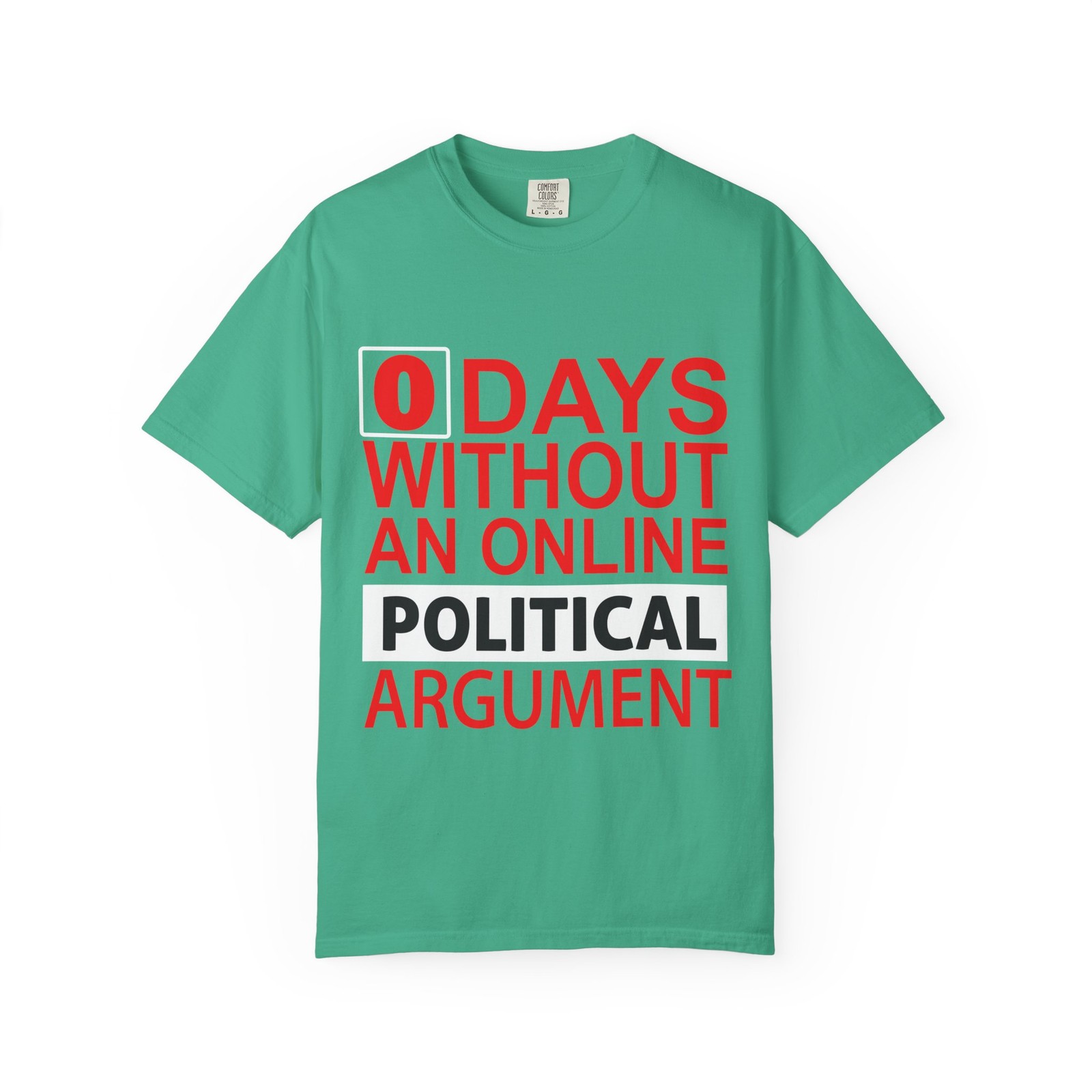 '0 Days Without an Online Political Argument' Funny Political Graphic T-Shirt gallery
