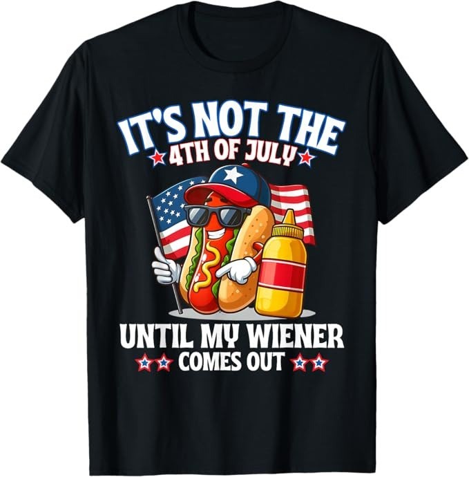 Funny It's Not The 4th of July Until My Wiener Comes Out Men's T-Shirt - H533 gallery