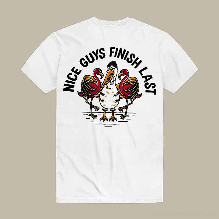 Nice Guys Finish Last T-Shirt Size S-4XL
