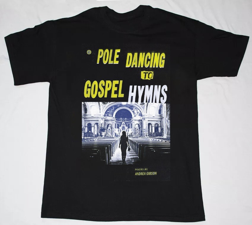 Pole Dancing to Gospel Hymns Gibson Andrea Shirt Black PA012