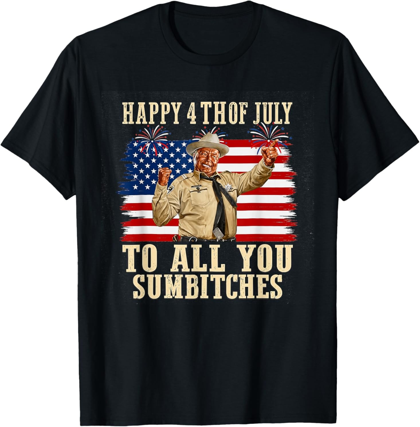 Happy 4th of July to All You Sumbitches Retro Smokey T-Shirt