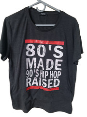 80’s Made 90’s Hip Hop Raised Apparel Funny Quotes Gift Men’s T-Shirt XL