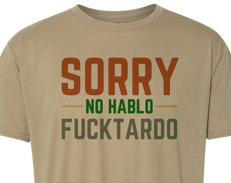 No Hablo Fu*ktardo - When it just has to be said - Unisex - Top Seller on Ebay gallery