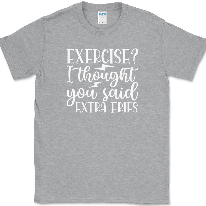 Exercise I Thought You Said Extra Fries T-Shirt Funny Gym Fitness Workout Tee gallery