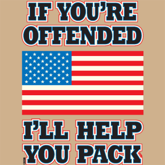 If You’re offended I’ll Help You Pack Tee You Choose Style, Size, Color 10620