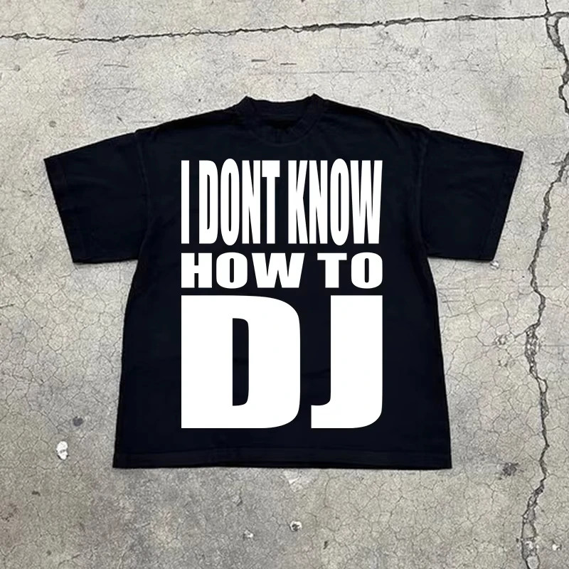 I Dont Know How To DJ Meme Funny Text Graphic T Shirt Y2K Unisex S-4XL gallery