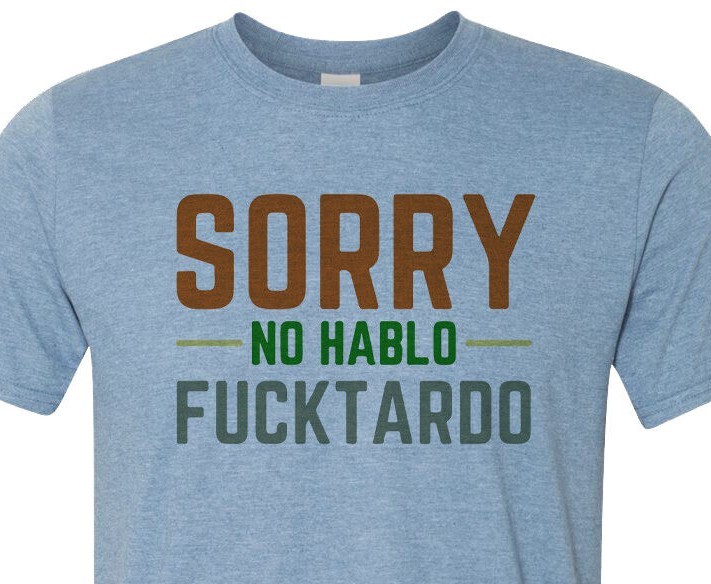 No Hablo Fu*ktardo – When it just has to be said – Unisex – Top Seller on Ebay