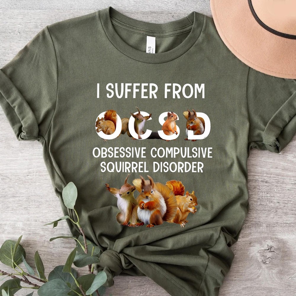OCSD Obsessive Compulsive Squirrel Disorder Funny Squirrel Graphic T-Shirt