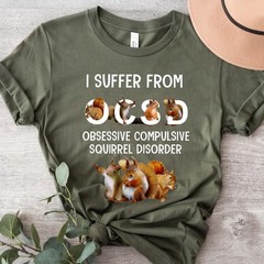 OCSD Obsessive Compulsive Squirrel Disorder Funny Squirrel Graphic T-Shirt