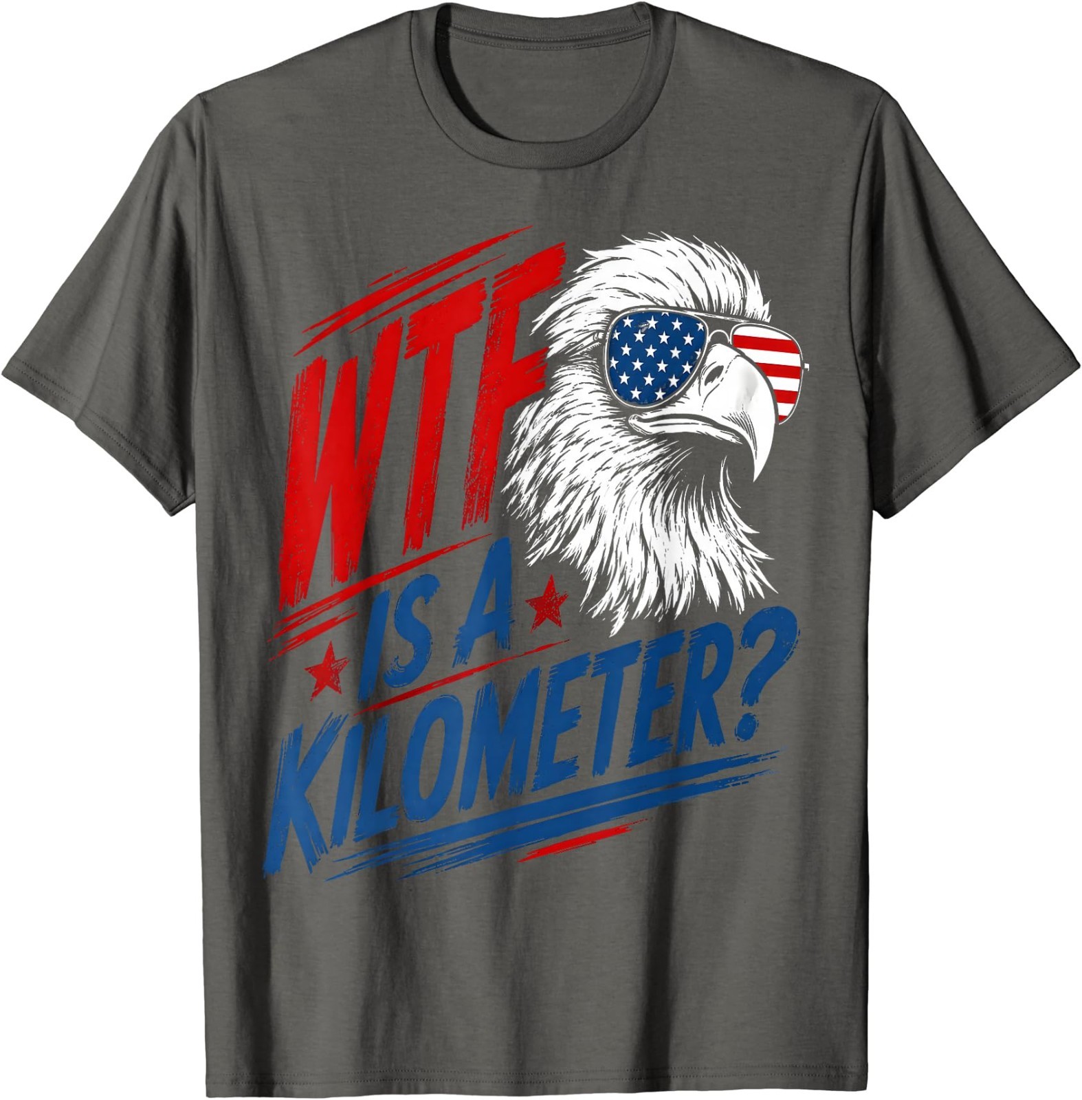 Patriotic Eagle Humor WTF is A Kilometer T-Shirt gallery
