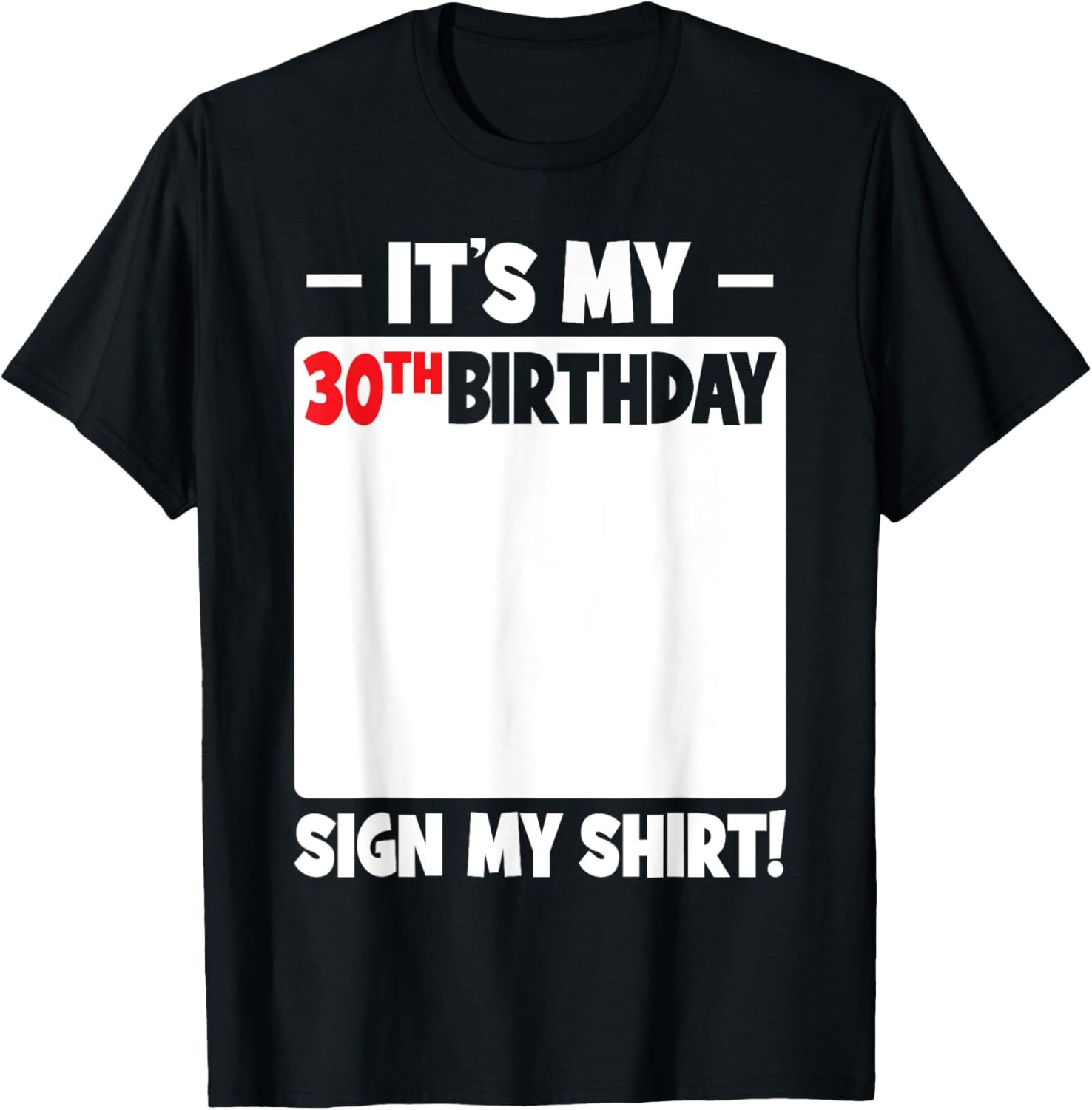 It's My 30th Birthday 30 Years Old Birthday Party Sign My T-Shirt gallery