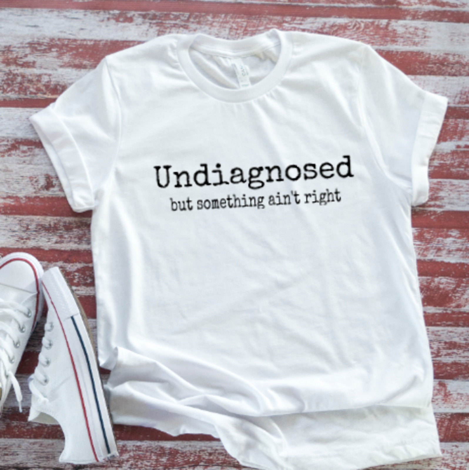 Undiagnosed, But Something Ain't Right, Unisex White Short Sleeve T-shirt gallery