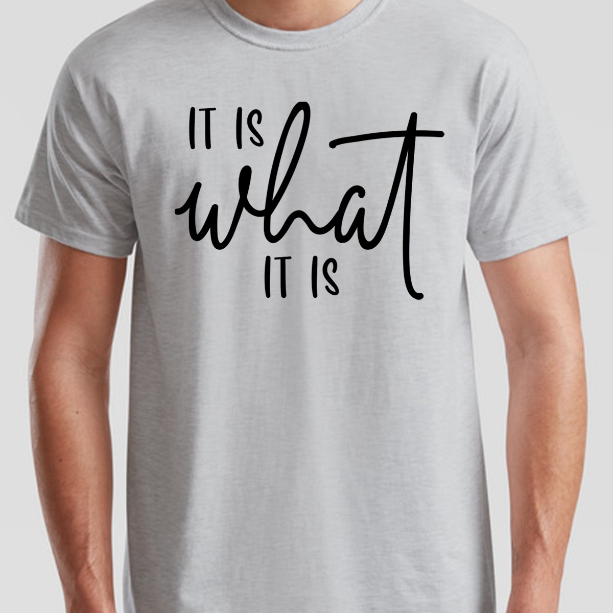 It Is What It Is Unisex T Shirt Statement Funny Sayings Positive Inspiration gallery