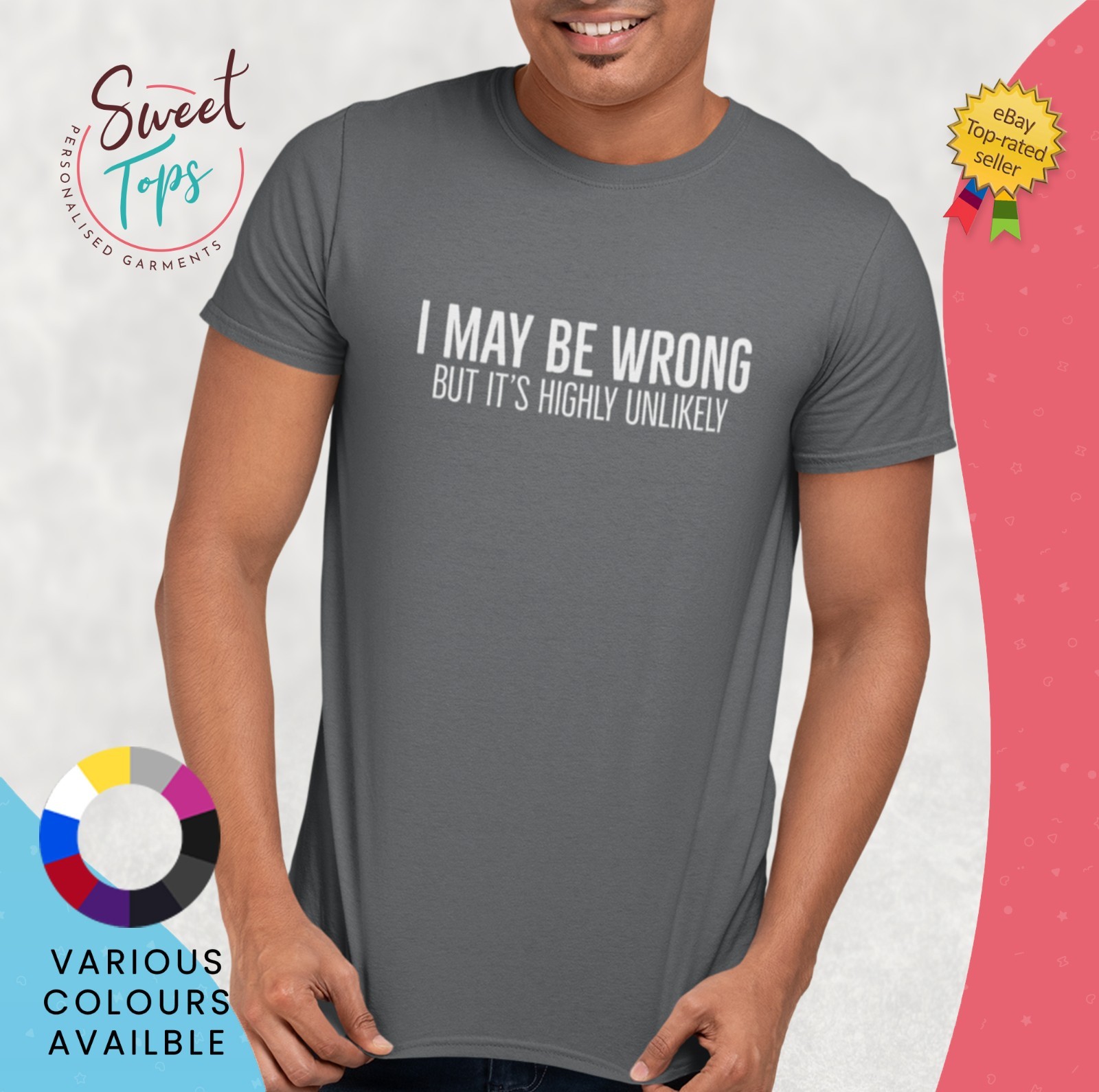 I May Be Wrong But It's highly Unlikely Male Short Sleeve T Shirt | Gift gallery