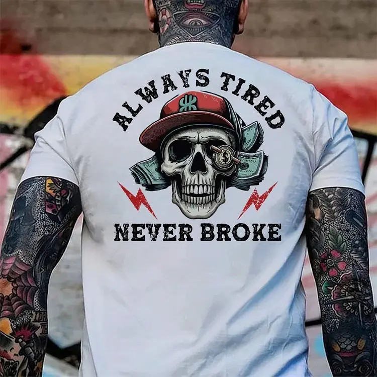 Always Tired Never Broke Print Men's T-shirt, Top Menswear, Cotton Tee Shirt gallery
