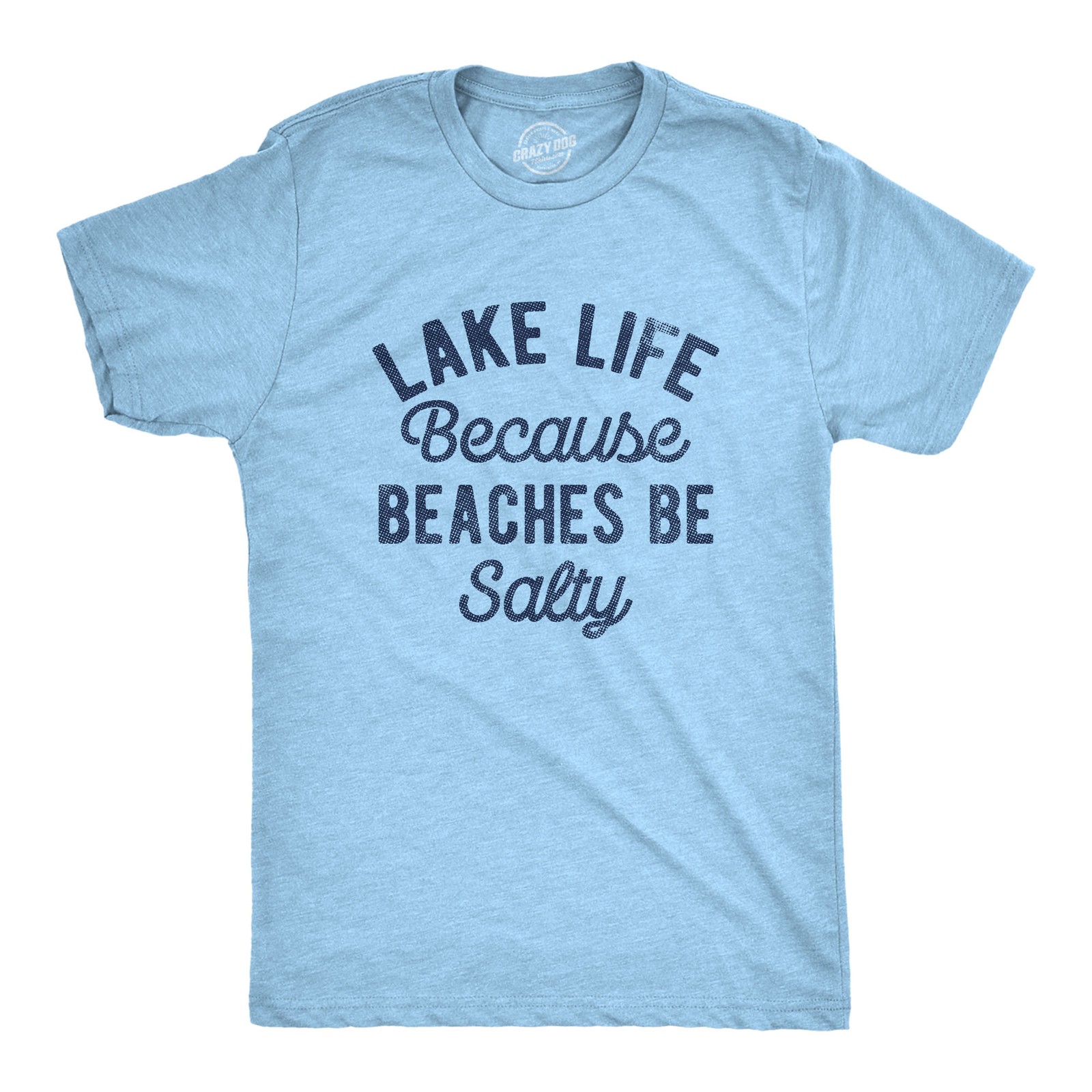 Mens Lake Life Because Beaches Be Salty T Shirt Funny Fresh Water Vacation Tee gallery