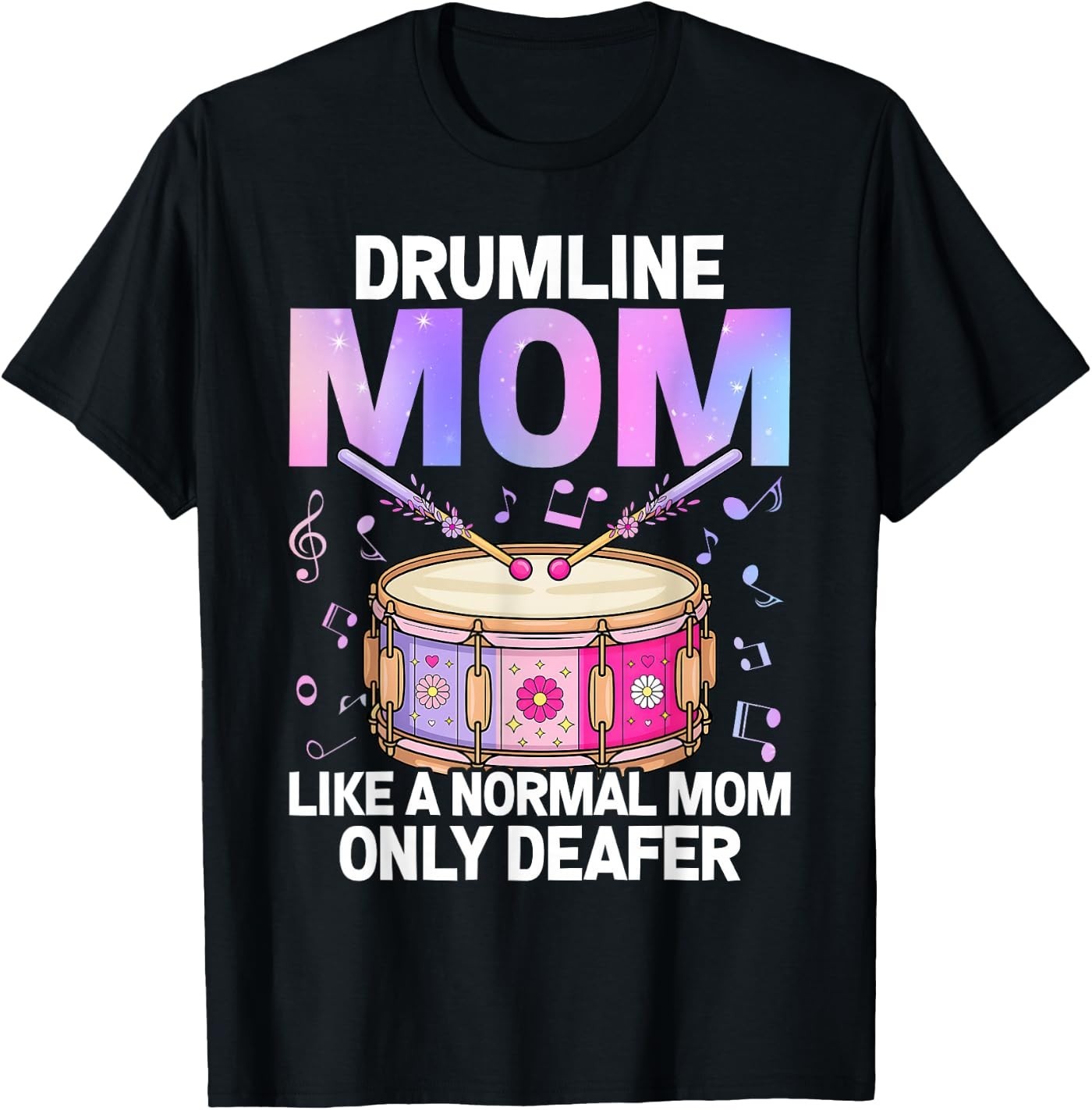 Drumline Mom Like A Normal Mom Only Deafer Mother’s Day Drum T-Shirt gallery