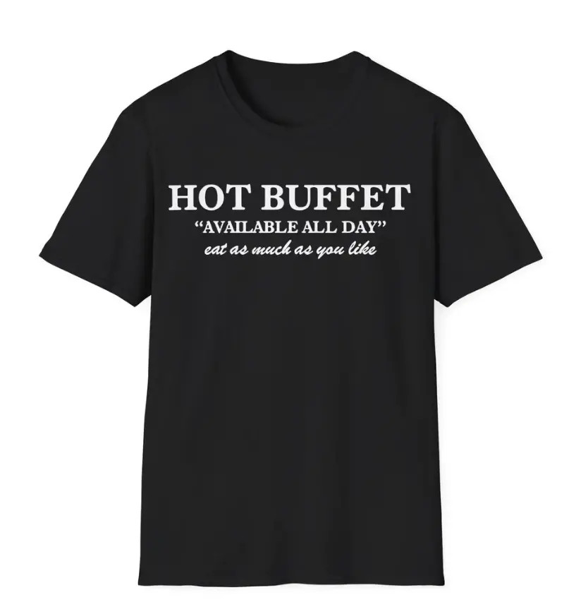 Hot Buffet Available All Day Shirt gallery