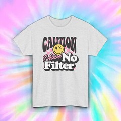 Caution I Have No Filter T-Shirt | Funny Smiley Face Graphic Tee | S-5XL