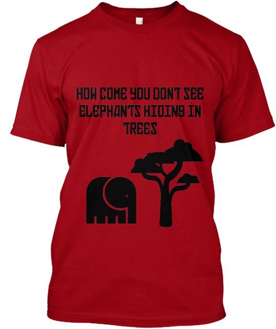 Funny elephant hiding tree T-Shirt Made in the USA Size S to 5XL