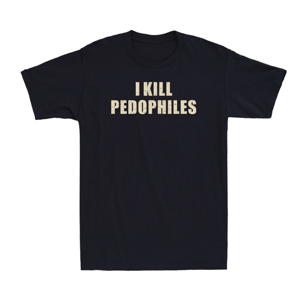 I Kill Pedophiles Funny Saying Quote Joke Vintage Men’s T-Shirt