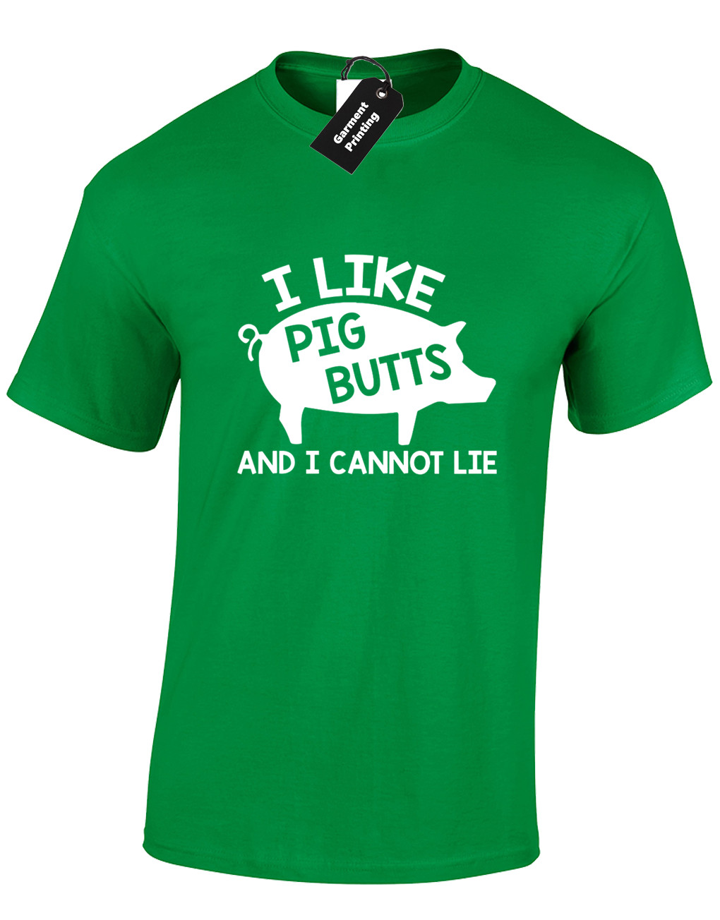 I Like Pig Butts Funny New Printed Design Joke Unisex T-Shirt