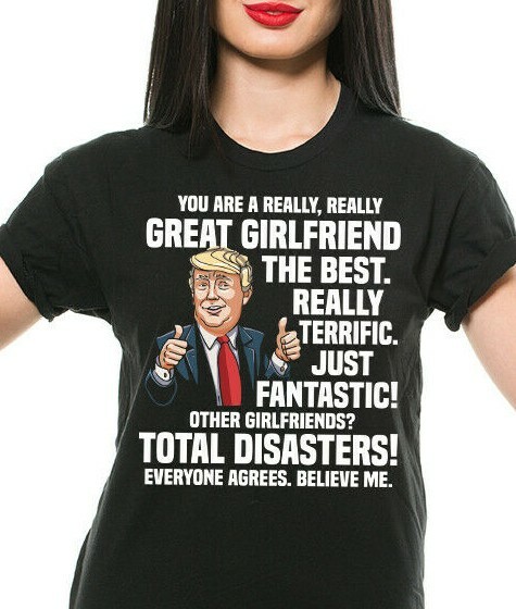 Girlfriend Birthday Gift Ideas Anniversary Gift For Girlfriend Funny Trump Shirt gallery