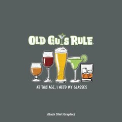 Old Guys Rule “Need My Glasses” Drinking Men’s T-Shirt, Choose Size
