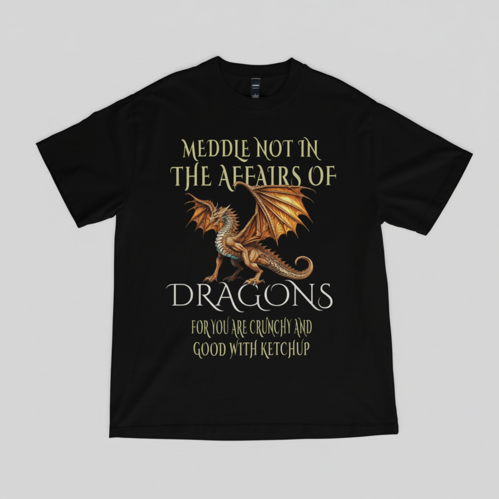 Do Not Meddle in the Affairs of Dragons Funny Fantasy Dragon T-Shirt gallery