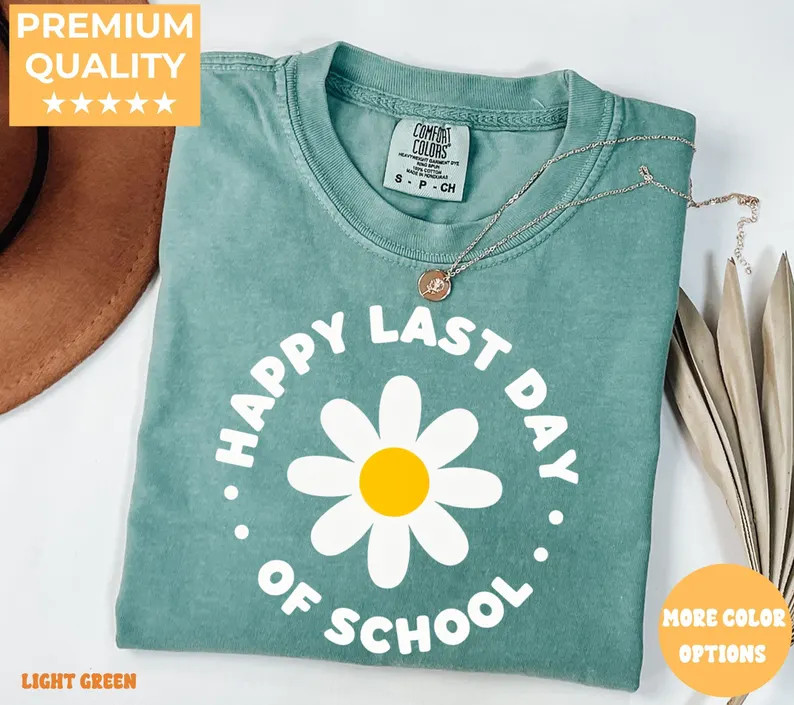 Comfort Tee Happy Last Day Of School Student Teacher End Of Year Gift gallery