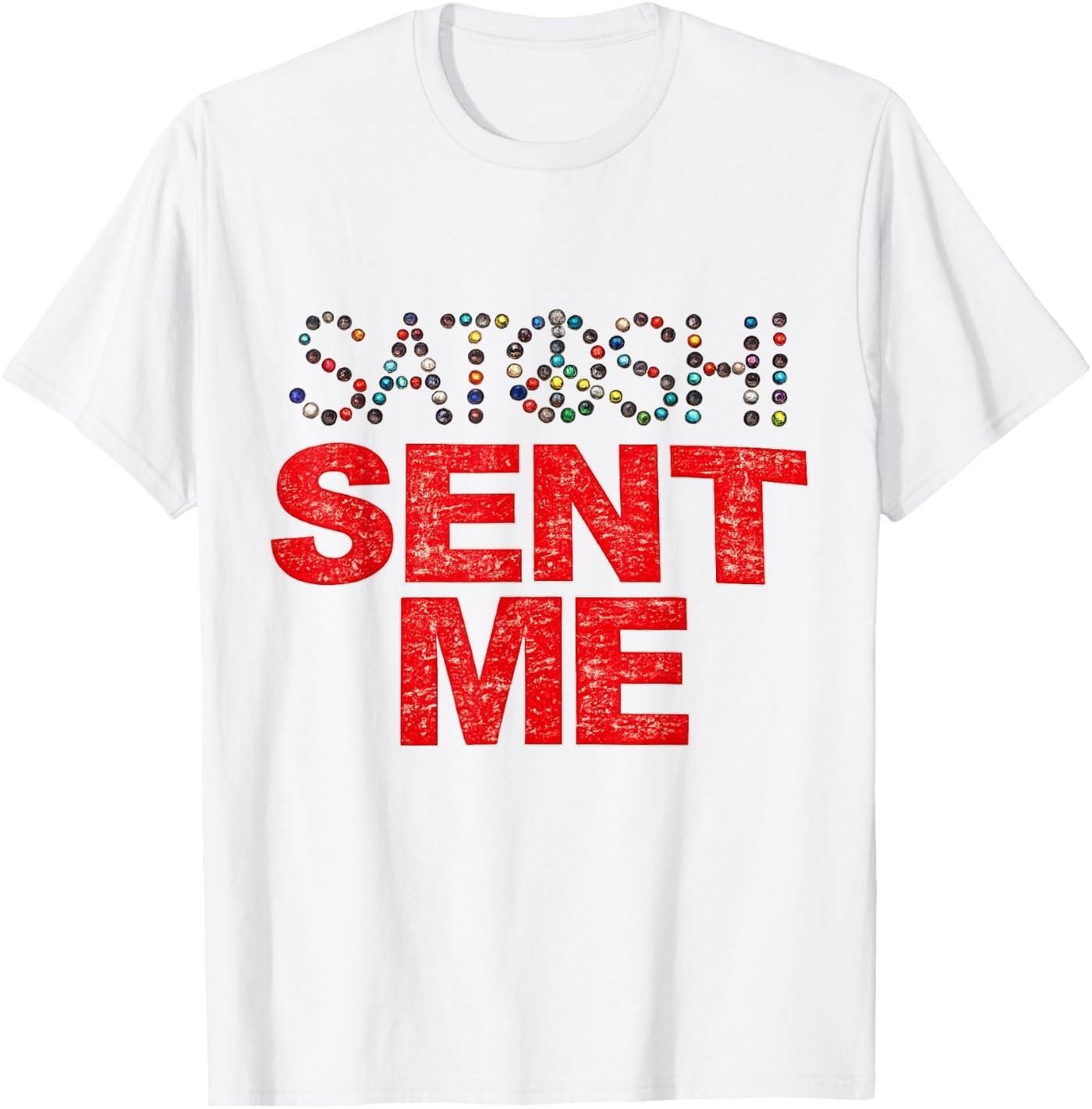 Funny First Name Vintage Satoshi Sent Me Tee Men Women T-Shirt gallery