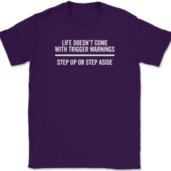 Life Doesn’t Come With Trigger Warnings T-Shirt Tee Motivational Success