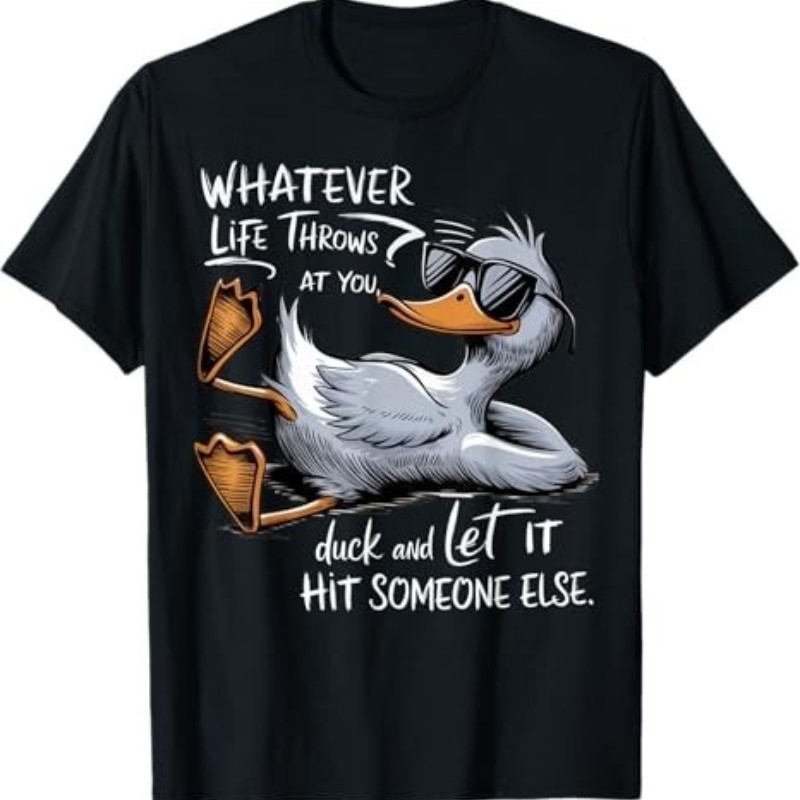 Funny Duck Graphic Tees Funny Quote Gift T-Shirt