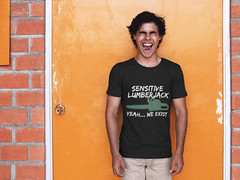SENSITIVE LUMBER JACK FUNNY YEAH WE EXIST Unisex Cotton Graphic T-Shirt
