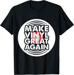 Make Vinyl Great Again / Record Turntable 90s, 80s Retro T-Shirt